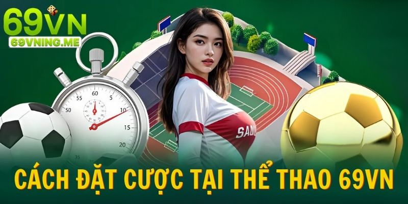 Hướng dẫn cách đặt cược tại nền tảng đơn giản, nhanh chóng