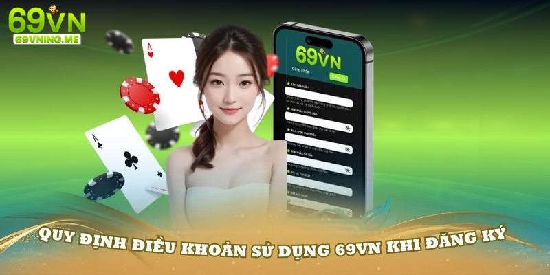 Nội dung cốt yếu có trong Chính sách điều khoản sử dụng 69vn